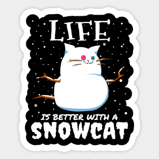 Life Is Better With A Snowcat - Christmas snow cat cute gift Sticker